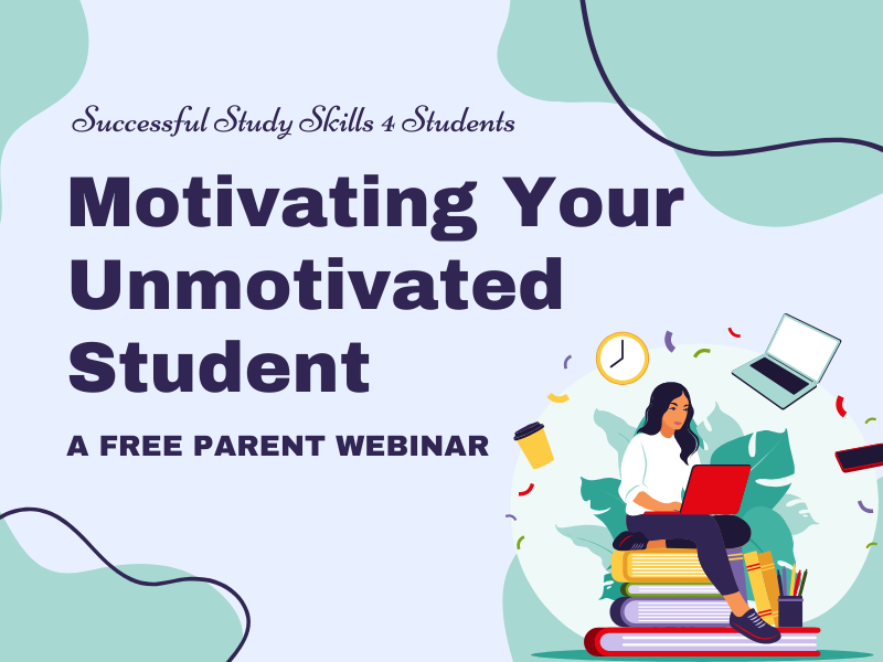 image of student on laptop with books. Text reads successful study skills 4 students. motivating your unmovtivated student. a free parent webinar. 