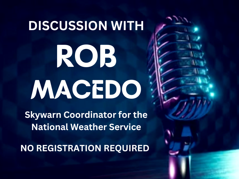 image of microphone. text reads discussion with rob macedo. skywarn coordinator for the national weather service. no registration required. 