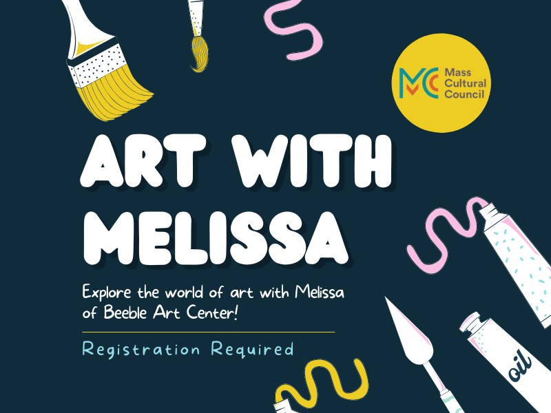 image of paint supplies and mass cultural council logo. text reads art with melissa. explore the world of art with melissa of beeble art center. registration required. 