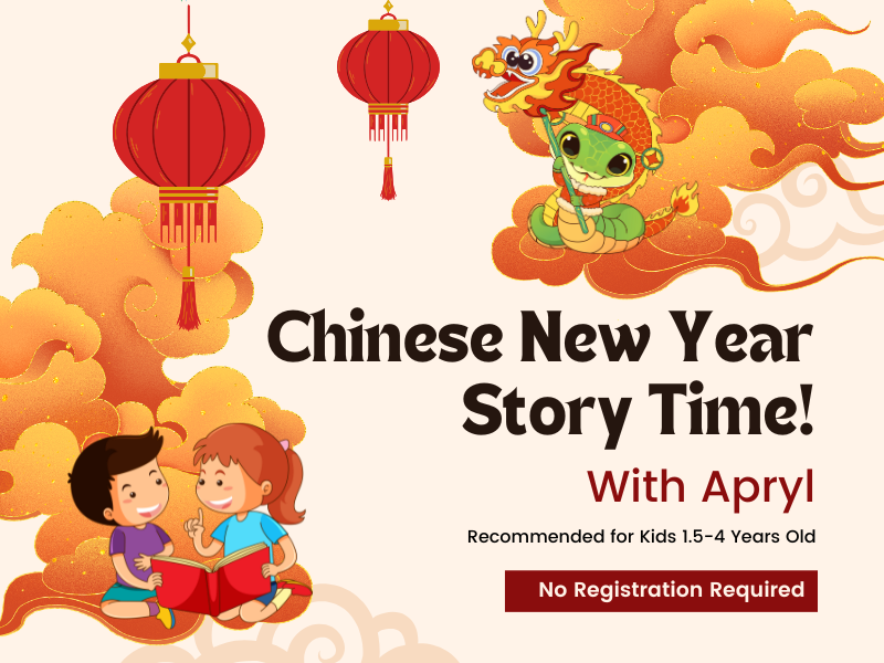 image of kids reading and chinese dragon. text reads chinese new year story time! with apryl. recommended for kids 1.5 - 4 years old. no registration require.d 